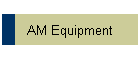 AM Equipment