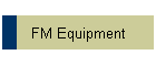 FM Equipment